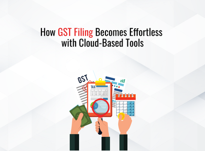 Effortless GST filing using cloud-based accounting tools