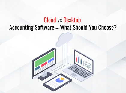 Comparison between cloud and desktop accounting software for businesses